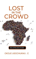 LOST in the CROWD: An African Educational Story B08JRGP6NC Book Cover