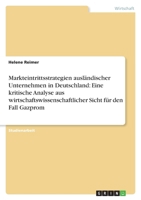 Markteintrittsstrategien ausländischer Unternehmen in Deutschland: Eine kritische Analyse aus wirtschaftswissenschaftlicher Sicht für den Fall Gazprom 3640620151 Book Cover