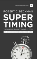 Supertiming: The Unique Elliott Wave System: Keys to Anticipating Impending Stock Market Action 0857193406 Book Cover
