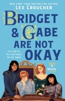 Bridget and Gabe Are Not Okay