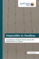 Impossible to Swallow- A Collection of Short Stories about White Horror in Taiwan 9869497705 Book Cover
