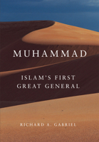 Muhammad: Islam's First Great General 0806169206 Book Cover