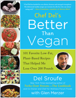 Better Than Vegan 101 Favorite Low-Fat, Plant-Based Recipes That Helped Me Lose Over 200 Pounds 1939529425 Book Cover
