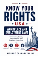 Know Your Rights – USA Workplace and Employment Laws: Termination, Salary, Discrimination, and Employee Protections B0H6KH575H Book Cover