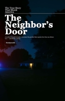 The Neighbor’s Door | The True Story That Shook America: A mother’s knock for justice becomes the gunshot that divided a nation. B0FX21GV6Q Book Cover