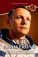 Neil Armstrong: Eine Geschichte von Schicksal und Entdeckung für neugierige Kinder und Geschichtsbegeisterte (Die Bedrock-Reihe) (German Edition) B0H221HDHL Book Cover