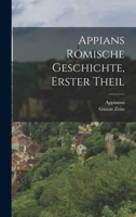Appians römische Geschichte, Erster Theil 1016455585 Book Cover