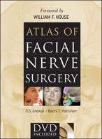 Atlas of Facial Nerve Surgery 0071485767 Book Cover