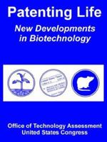 Patenting Life: New Developments in Biotechnology 1410225674 Book Cover