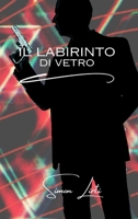 Il labirinto di vetro: romanzo thriller (Italian Edition) B0CSWQ9B57 Book Cover