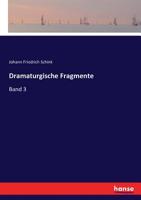Dramaturgische Fragmente, Erster Band 0274338564 Book Cover