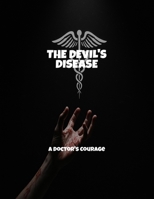 The Devil'S Disease: A Doctor'S Courage B0FPGDZDPK Book Cover