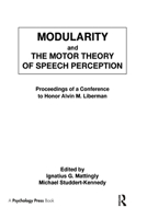 Modularity and the Motor theory of Speech Perception: Proceedings of A Conference To Honor Alvin M. Liberman 0805803319 Book Cover