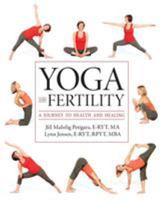 Yoga and Fertility: A Journey to Health and Healing 1936303329 Book Cover