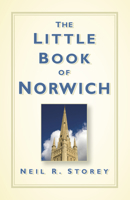 The Little Book of Norwich 0750961422 Book Cover