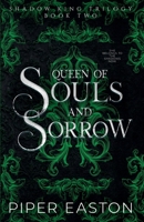 Queen of Souls and Sorrow: A Dark Fantasy Romance (Shadow King Trilogy Book Two) 1958874140 Book Cover