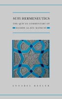 Sufi Hermeneutics: The Qur'an Commentary of Rashid al-Din Maybudi (Institue of Isaili Studies: Qur'anic Studies) 0199214786 Book Cover