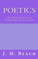 Poetics: The Philosophy of Poetry: An Anthology of Classic Essays 1481806440 Book Cover