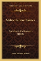 Matriculation Classics: Questions And Answers 1104144921 Book Cover