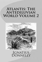 Atlantis: The Antediluvian World Volume 2 1726073858 Book Cover