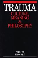 Trauma - Culture, Meaning and Philosophy 1861562802 Book Cover