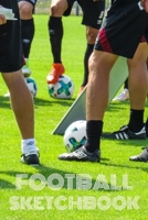 Football Sketchbook: Football Art Sketchpad With Border 6 x 9 in, 120 pages for drawing - for soccer sport lovers (kids, boys, children) 169267126X Book Cover