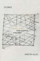 Double-Check for Sleeping Children: Stories 1573662062 Book Cover