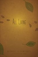 All Living: A Seedvision Saga 1618622250 Book Cover