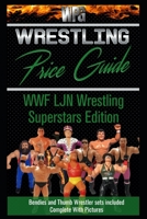 Wrestling Price Guide WWF LJN Wrestling Superstars Edition: With LJN Bendies and Thumb Wrestler Sets Included 1700552783 Book Cover