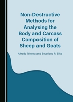 Non-Destructive Methods for Analysing the Body and Carcass Composition of Sheep and Goats 1036404471 Book Cover