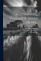 La Vie Automobile, Volume 4, Issues 118-143... 1021831948 Book Cover