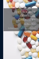 Text-Book of Medical Chemistry: For Medical and Pharmaceutical Students and Practitioners 1022710265 Book Cover