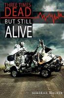 Three Times Dead But Still Alive 1456581201 Book Cover
