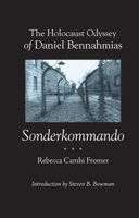 The Holocaust Odyssey of Daniel Bennahmias, Sonderkommando 081730598X Book Cover