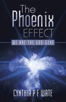 The Phoenix Effect: We Are the God-Gene 1504355660 Book Cover