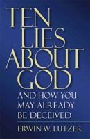 Ten Lies About God And How You Might Already Be Deceived