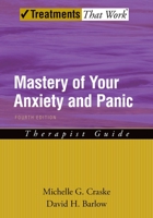 Mastery of Your Anxiety and Panic: Therapist Guide (Treatments That Work) 0197584055 Book Cover