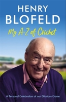 My A-Z of Cricket: A personal celebration of our glorious game 1529378516 Book Cover