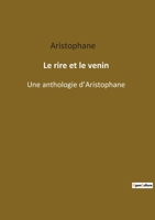 Le rire et le venin: Une anthologie d'Aristophane 2385082136 Book Cover