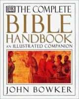 Complete Bible Handbook: An Illustrated Companion 0789435683 Book Cover