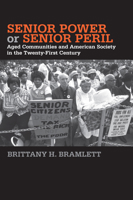 Senior Power or Senior Peril: Aged Communities and American Society in the Twenty-First Century 1439911347 Book Cover