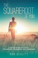 The Square Root of You: Rediscovering Your Potential, Passions, and Purpose 1519196725 Book Cover