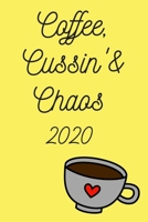 Coffee, Cussin’ & Chaos!: 2020 Weekly Monthly Calendar Schedule + Organizer 1695495675 Book Cover