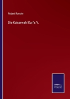 Die Kaiserwahl Karl's V. 0274645181 Book Cover