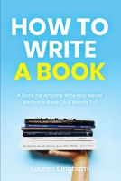 How to Write a Book: A Book for Anyone Who Has Never Written a Book 195371448X Book Cover