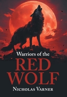 Warriors of the Red Wolf 1038328551 Book Cover