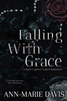 Falling with Grace: A Dark Captive Cartel Romance B0D45VHZ4W Book Cover