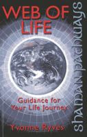 Shaman Pathways - Web of Life: Guidance for your life journey 1780999607 Book Cover