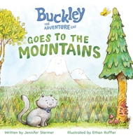 Buckley The Adventure Cat Goes To The Mountains B0H6VNCHN9 Book Cover