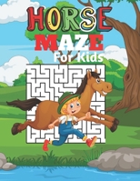 HORSE MAZE For Kids: A challenging Horse fun maze for kids by solving mazes B0924CY7L4 Book Cover